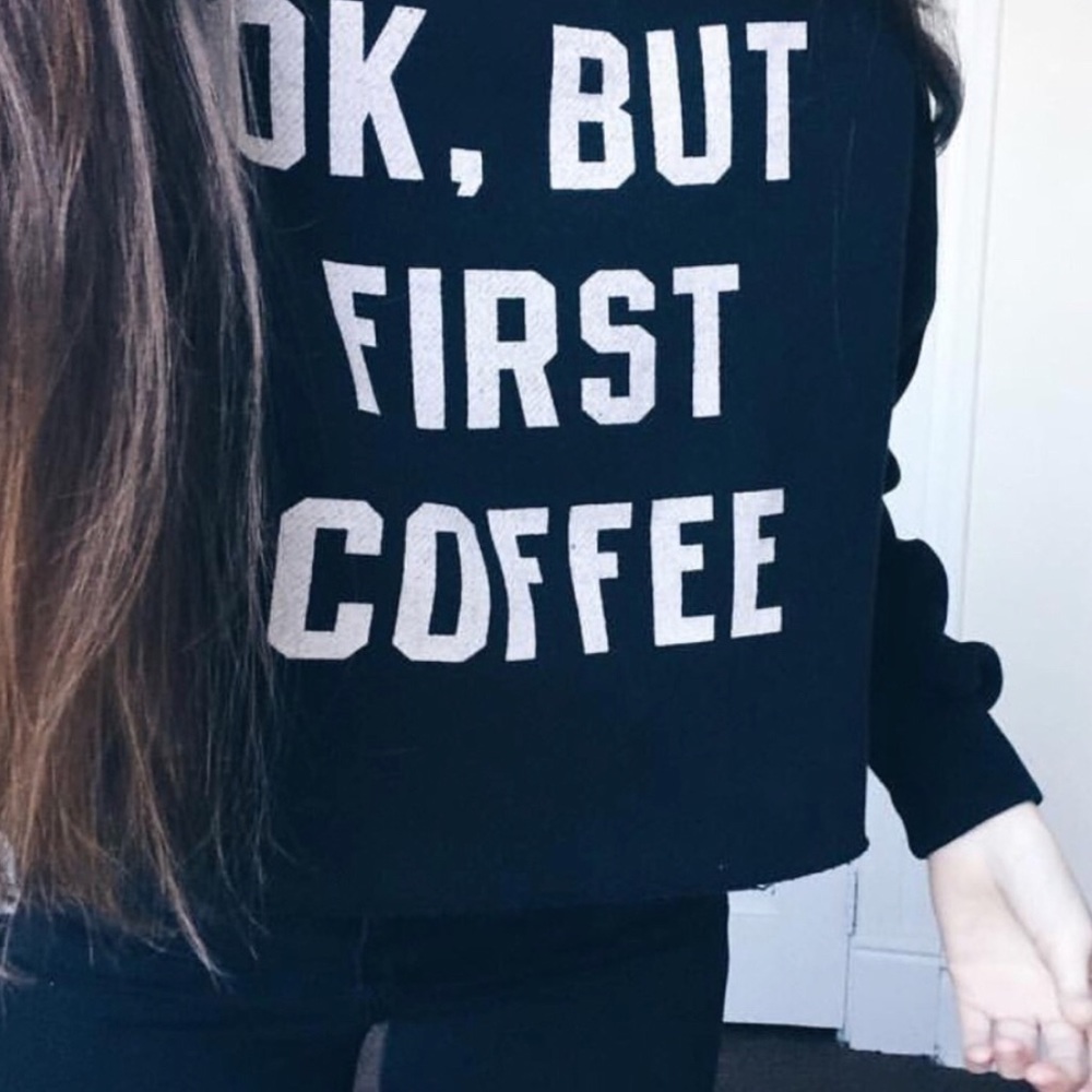 Okay but first coffee BRANDY MELVILLE